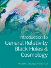 Introduction to General Relativity, Black Holes and Cosmology By Yvonne Choquet-Bruhat Cover Image
