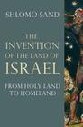 The Invention of the Land of Israel: From Holy Land to Homeland Cover Image