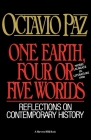 One Earth, Four Or Five Worlds: Reflections on Contemporary History By Octavio Paz Cover Image