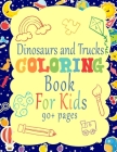 Dinosaur And Trucks Coloring Book For Kids: Great Gift for Boys Aged 4-10 By Purple Riverr Cover Image