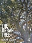 The Urban Tree By Duncan Goodwin Cover Image