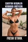 Cuentos sexuales vendidos eróticos By Freya Stark Cover Image
