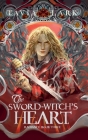The Sword-Witch's Heart (Radiance #3) By Tavia Lark Cover Image