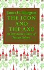 The Icon and Axe: An Interpretative History of Russian Culture By James Billington Cover Image