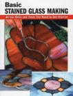 Basic Stained Glass Making: All the Skills and Tools You Need to Get Started (Stackpole Basics) By Eric Ebeling (Editor), Michael Johnston (Contribution by), Alan Wycheck (Photographer) Cover Image
