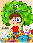I Spy Hidden Object Games: Activity Book for Kids - Book 2- 80 Pages By Nidai Andropova Cover Image