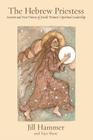 The Hebrew Priestess: Ancient and New Visions of Jewish Women's Spiritual Leadership Cover Image