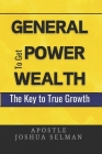General Power to Get Wealth: The Key to True Growth Cover Image