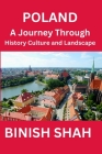 Poland: A Journey Through History, Culture, and Landscape Cover Image