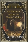 The Horse: An Historical Author's and Reader's Guide By Heather King Cover Image