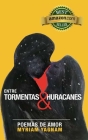 Entre Tormentas y Huracanes: Poemas de Amor By Myriam Yagnam Cover Image