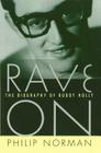 Rave On: The Biography of Buddy Holly By Philip Norman Cover Image