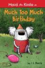 Much Too Much Birthday (Maud the Koala) Cover Image