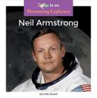 Neil Armstrong (Pioneering Explorers) By Jennifer Strand Cover Image