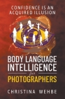 Body Language Intelligence for Photographers By Christina Wehbe Cover Image