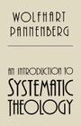 An Introduction to Systematic Theology By Wolfhart Pannenberg Cover Image