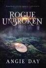 Rogue Unbroken By Angie Day Cover Image