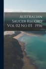 Australian Saucer Record Vol 02 No 03 1956 By Anonymous Cover Image