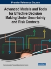 Advanced Models and Tools for Effective Decision Making Under Uncertainty and Risk Contexts By Vicente González-Prida (Editor), María Carmen Carnero (Editor) Cover Image