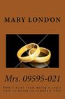 Mrs. 09595-021: How I went from being a cop's wife to being an inmate's wife By Mary London Cover Image
