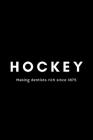 Hockey Making Dentists Rich Since 1875: Funny Ice Hockey Notebook Gift Idea For Sport, Coach, Athlete, Training - 120 Pages (6