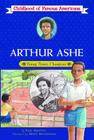 Arthur Ashe: Young Tennis Champion (Childhood of Famous Americans) By Paul Mantell, Meryl Henderson (Illustrator) Cover Image