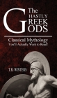 The Ghastly Greek Gods: Classical Mythology You'll Actually Want to Read! By T. R. Winters Cover Image