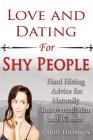 Love and Dating for Shy People: Hard Hitting Advice for Naturally Introverted Men and Women By Cyrus Thomson Cover Image