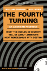 The Fourth Turning: What the Cycles of History Tell Us About America's Next Rendezvous with Destiny Cover Image