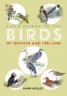 Field Guide to the Birds of Britain and Ireland By Mark Golley Cover Image
