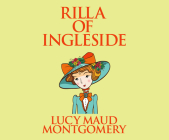 Rilla of Ingleside (Anne of Green Gables #8) By L. M. Montgomery, Kate Handford (Read by) Cover Image