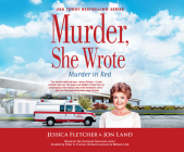 Murder, She Wrote: Murder in Red (Murder She Wrote #9) By Jessica Fletcher, Jon Land, Laurel Lefkow (Narrated by) Cover Image