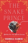 The Snake Prince: Battle for the White Forces Cover Image