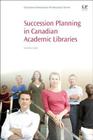 Succession Planning in Canadian Academic Libraries By Janneka Guise Cover Image