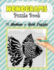 Nonograms Puzzle Book: Nonograms Book Logic Pic Griddler Games Japanese Puzzles Picross Games Logic Grid Puzzles Hanjie Puzzle Books Logic Pu By Pretty Century Cover Image