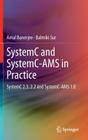 Systemc and Systemc-Ams in Practice: Systemc 2.3, 2.2 and Systemc-Ams 1.0 By Amal Banerjee, Balmiki Sur Cover Image