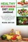 Healthy mediterranean diet cookbook 2021: Learn how to prepare easy, tasty, diet and healthy recipes. Enjoy homemade vegan products Cover Image