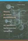 Theory of Linear Poroelasticity with Applications to Geomechanics and Hydrogeology By Herbert F. Wang Cover Image