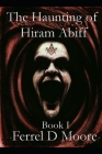The Haunting of Hiram Abiff- Vol. I Cover Image