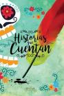 Historias que cuentan: Selección de cuentos hispanos By Alynor Diaz, La Nota Latina Cover Image