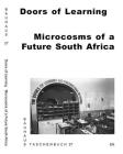 Doors of Learning: Microcosms of a Future South Africa By Regina Bittner (Text by (Art/Photo Books)), Igor Bloch (Text by (Art/Photo Books)), Joyce Lam (Text by (Art/Photo Books)) Cover Image
