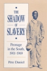 The Shadow of Slavery: Peonage in the South, 1901-1969 By Pete R. Daniel Cover Image
