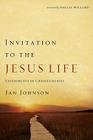 Invitation to the Jesus Life: Experiments in Christlikeness Cover Image