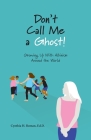 Don't Call Me a Ghost! Growing Up With Albinism Around the World By Cynthia Roman Cover Image