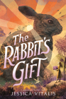 The Rabbit's Gift By Jessica Vitalis Cover Image