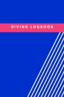 Diving Logbook: Comprehensive Scuba Diver Logbook For 100 Dives Cover Image