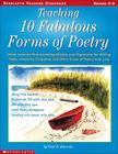 Teaching 10 Fabulous Forms Of Poetry: Great Lessons, Brainstorming Sheets, and Organizers for Writing Haiku, Limericks, Cinquain By Paul Janeczko Cover Image