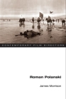 Roman Polanski (Contemporary Film Directors) By James Morrison Cover Image
