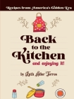 Back to the Kitchen and loving it: Recipes from America's Golden Era: Recipes from America's Golden Era: Recipes from America's Golden Era: Recipes fr Cover Image