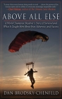 Above All Else: A World Champion Skydiver's Story of Survival and What It Taught Him About Fear, Adversity, and Success By Dan Brodsky-Chenfeld Cover Image